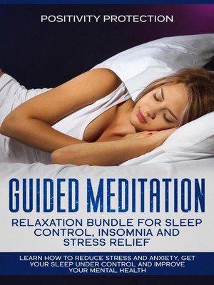 cover image of Guided Meditation Relaxation Bundle for Sleep Control, Insomnia and Stress Relief